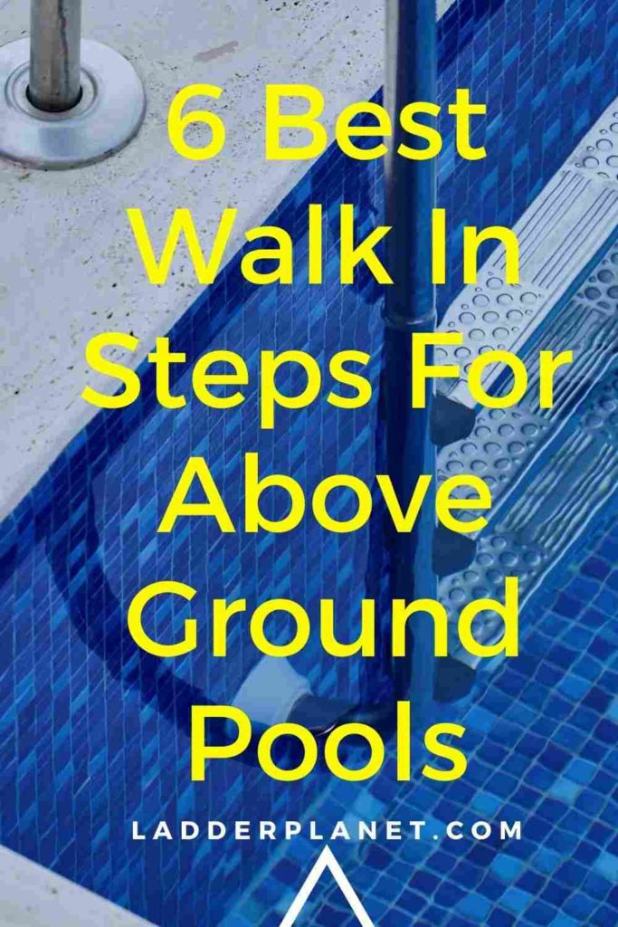 6 Best Walk In Steps For Above Ground Pools